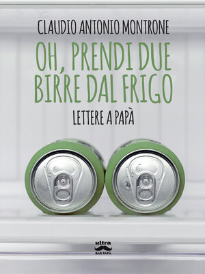 cover image of Oh, prendi due birre dal frigo